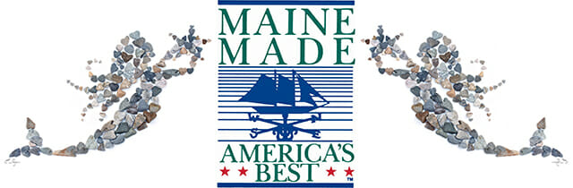 Maine Made – America’s Best!